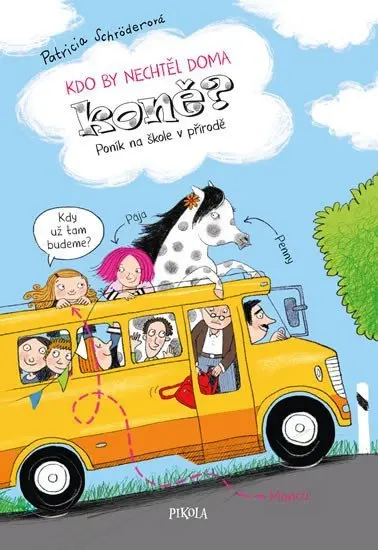 Kdo by nechtěl doma koně? Poník na škole v přírodě - Patricia Schroder