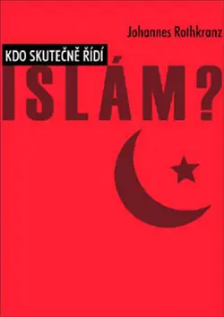 Kdo skutečně řídí Islám? - Johannes Rothkranz