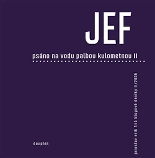 Psáno na vodu palbou kulometnou II. - Jaroslav Erik Frič