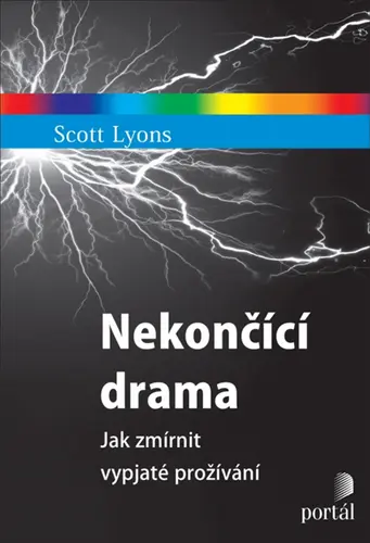Nekončící - Jak zmírnit vypjaté prožívání - Scott Lyons