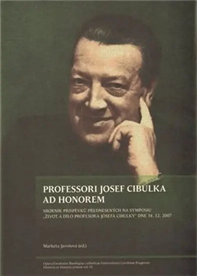 Professori Josef Cibulka ad honorem - Markéta Jarošová