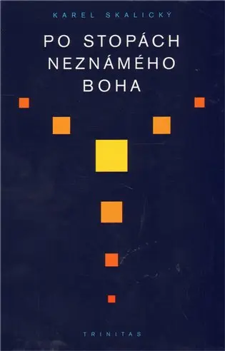 Po stopách neznámého Boha - Karel Skalický