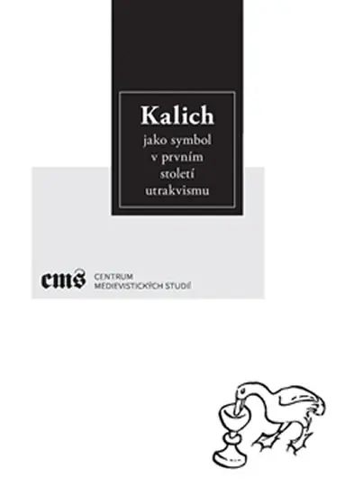 Kalich jako symbol v prvním století utrakvismu - Ota Halama
