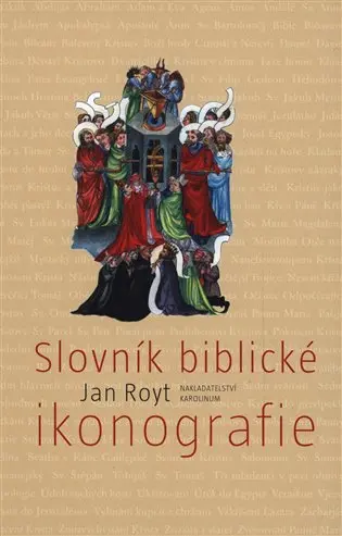 Slovník biblické ikonografie - Jan Royt
