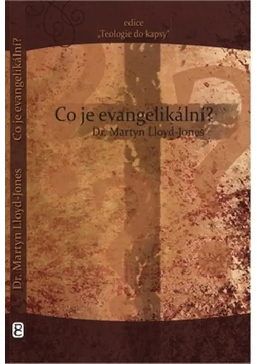 Co je evangelikální? - Martyn Jones-Lloyd