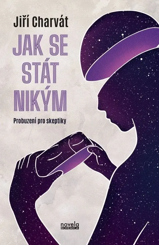 Jak se stát nikým - Probuzení pro skeptiky - Jiří Charvát