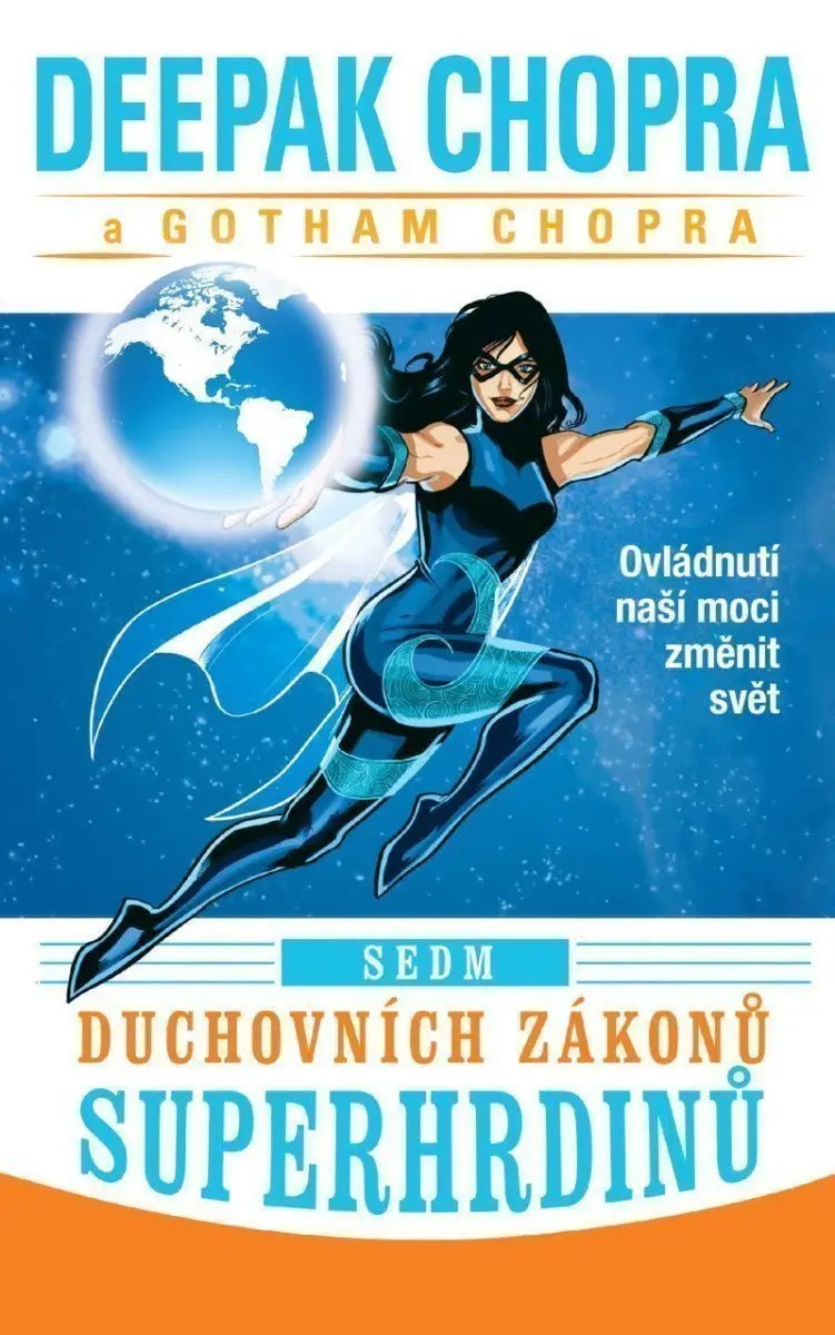 Sedm duchovních zákonů superhrdinů (Ovládnutí naší moci změnit svět) - Deepak Chopra