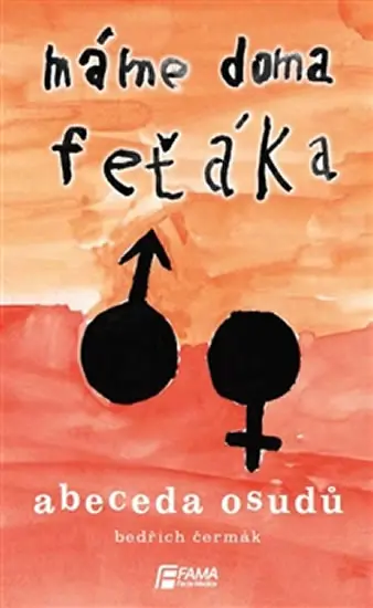 Máme doma feťáka - Abeceda osudů - Bedřich Čermák