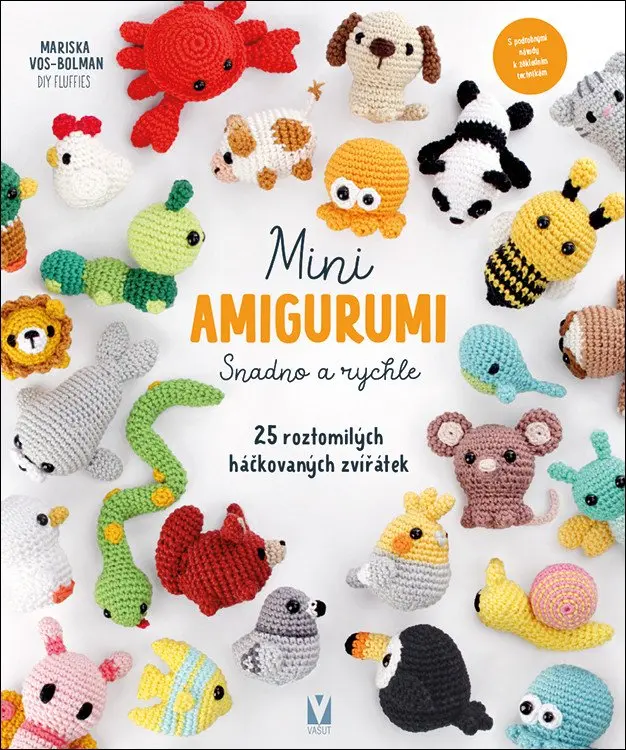 Mini amigurumi snadno a rychle - 25 roztomilých háčkovaných zvířátek - Mariska Vol-Bolman