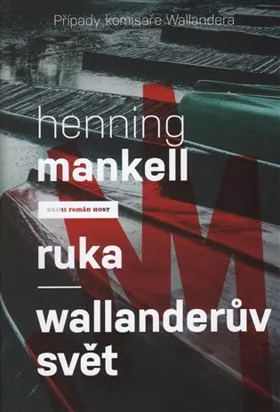 Ruka / Wallanderův svět - Henning Mankell
