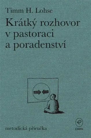 Krátký rozhovor v pastoraci a poradenství - Timm H. Lohse