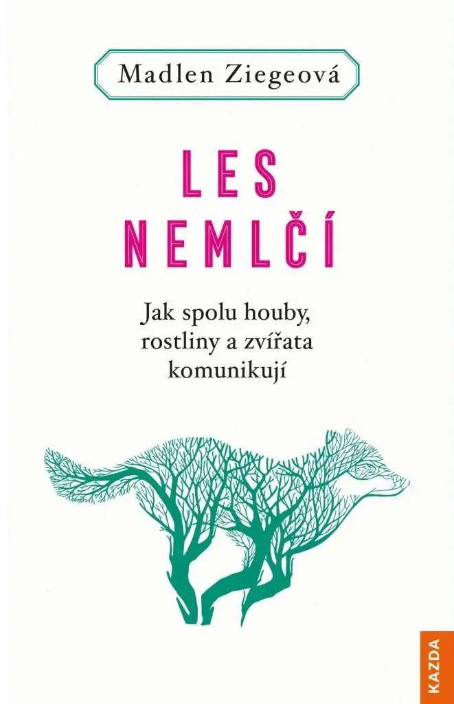Les nemlčí - Jak spolu houby, rostliny a zvířata komunikují