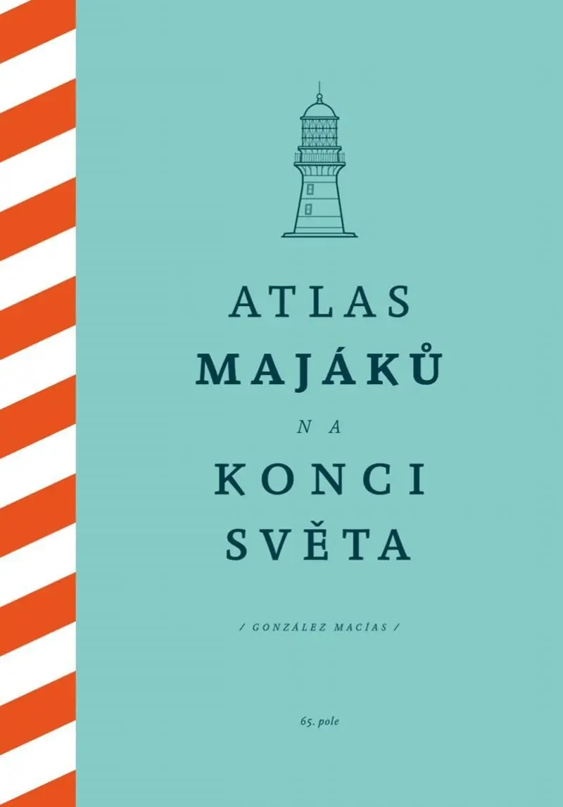 Atlas majáků na konci světa - González Macías