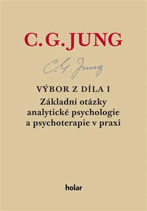 Výbor z díla I. - Základní otázky analytické psychologie a psychoterapie v praxi - Carl Gustav Jung
