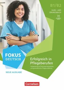 Fokus Deutsch. Erfolgreich in Pflegeberufen.Neue Ausgabe - B1/B2. Kurs- und Übungsbuch - Tadrowski, Kajetan