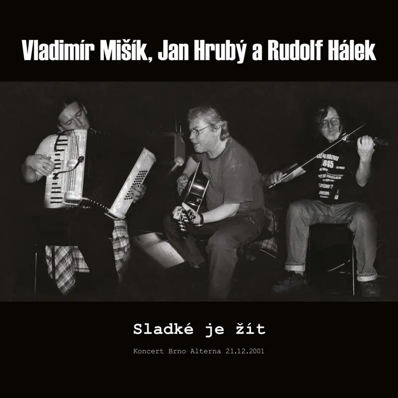 Sladké je žít - Koncert Brno Alterna 21.12.2001 - Jan Hrubý