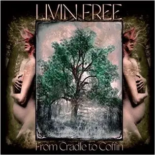 LP Livin Free - From Cradle to Coffin - Free Living