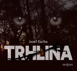 CD Trhlina (Čte Josef Kaluža a Norbert Lichý) (audiokniha) - Jozef Karika
