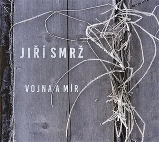 Jiří Smrž: Vojna a mír