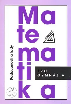 Matematika pro gymnázia - Posloupnosti a řady