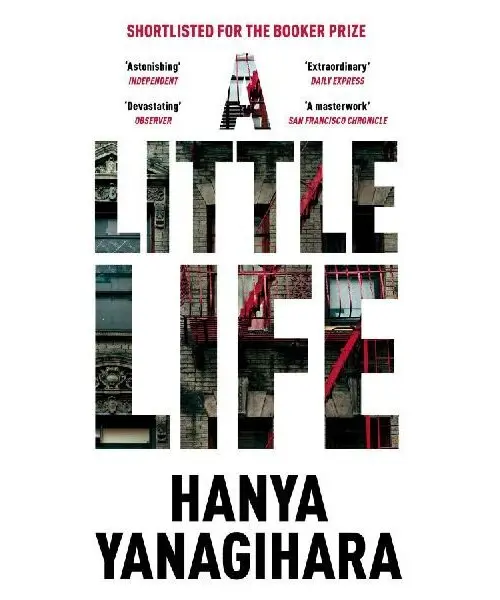 A Little Life - Hanya Yanagihara