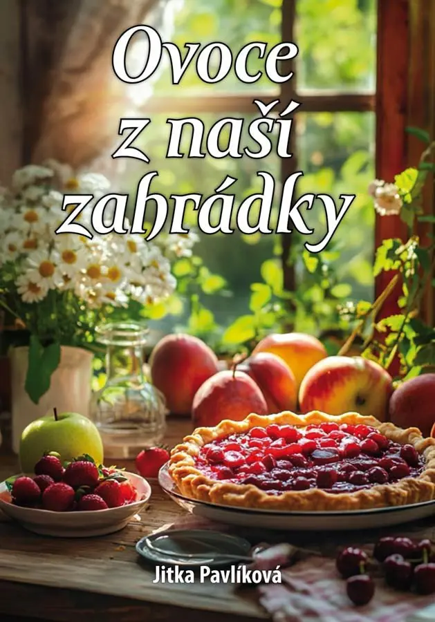 Ovoce z naší zahrádky - Jitka Pavlíková