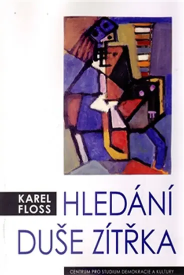 Hledání duše zítřka - Karel Floss