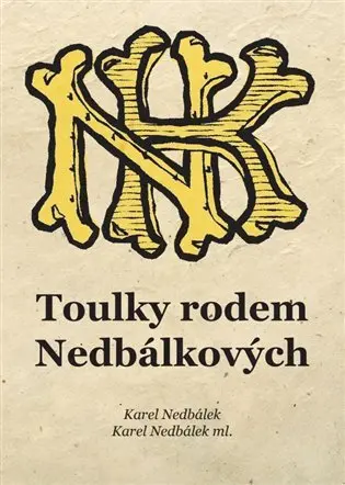 Toulky rodem Nedbálkových - Karel Nedbálek