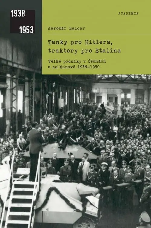 Tanky pro Hitlera, traktory pro Stalina - Jaromír Balcar