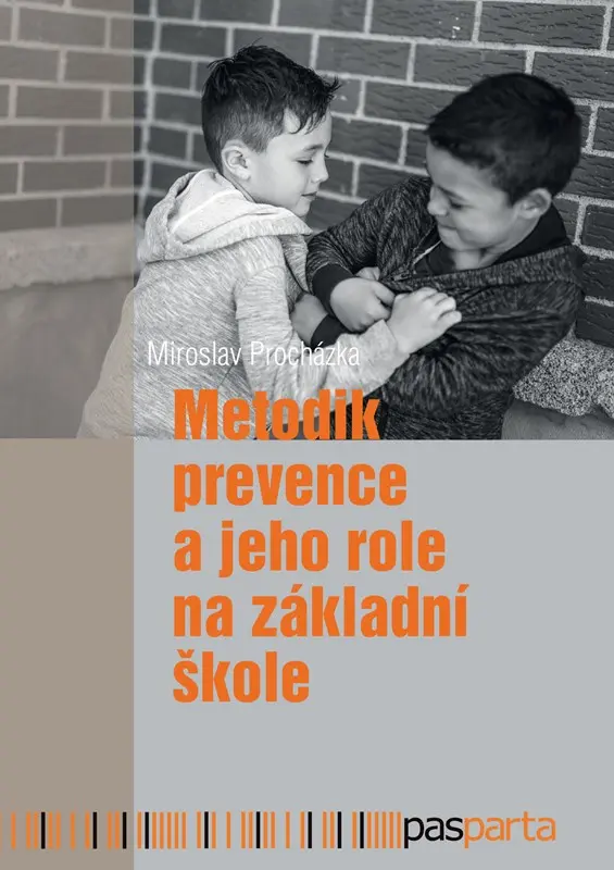Metodik prevence a jeho role na základní škole - Miroslav Procházka