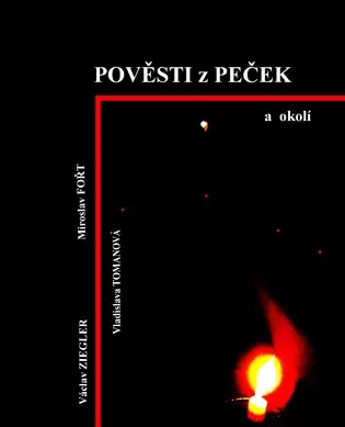Pověsti z Peček a okolí - Václav Ziegler