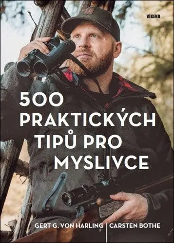 500 praktických tipů pro myslivce - Gert G. von Harling