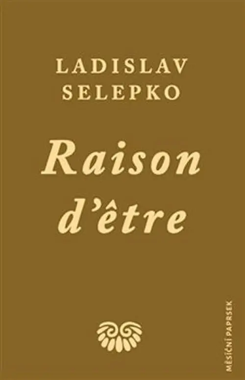 Raison d´etre - Ladislav Selepko