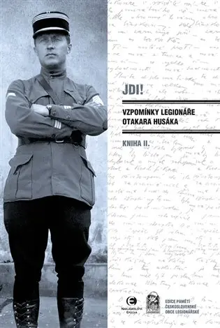 Jdi! - Vzpomínky legionáře Otakara Husáka II. - Otakar Husák