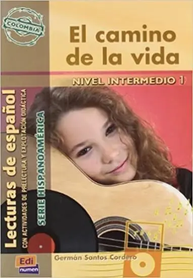 El camino de la vida (Serie Hispanoamerica Intermedio  - Libro) - German Santos Cordero
