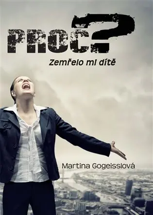 Proč? - Martina Gogeisslová