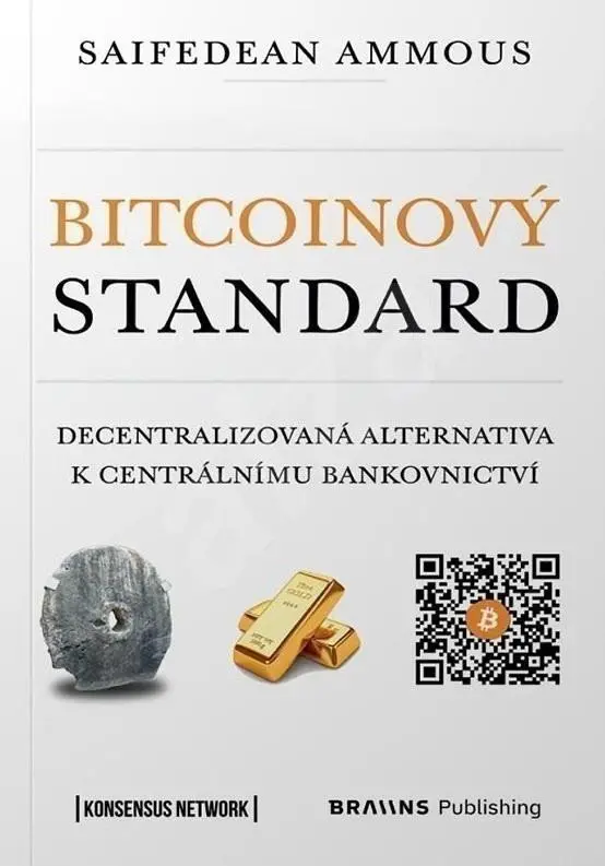 Bitcoinový standard - Decentralizovaná alternativa k centrálnímu bankovnictví - Saifedean Ammous