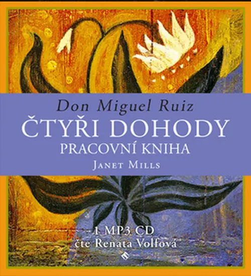 CD Čtyři dohody - pracovní kniha (čte Renata Volfová) (audiokniha) - Don Miguel Ángel Ruiz