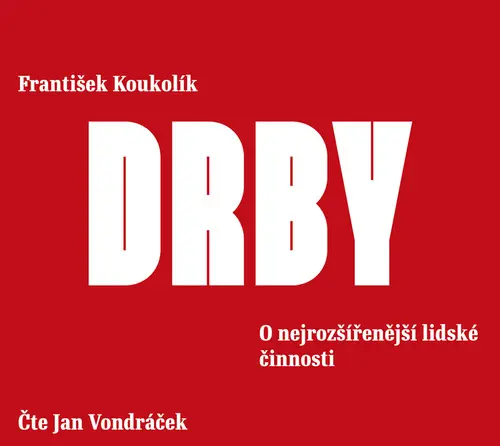 Drby - O nejrozšířenější lidské činnosti (audiokniha - čte Jan Vondráček) - František Koukolík