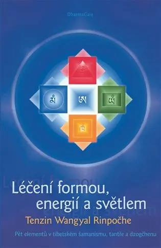 Léčení formou, energií a světlem - Tenzin Wangyal Rinpočhe