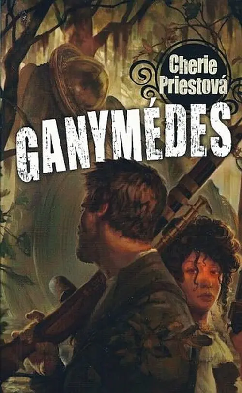 Ganymédes - Cherie Priest