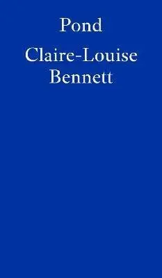 Pond - Claire-Louise Bennett