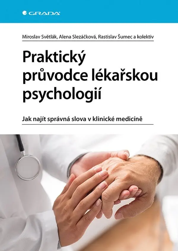 Praktický průvodce lékařskou psychologií - Alena Slezáčková