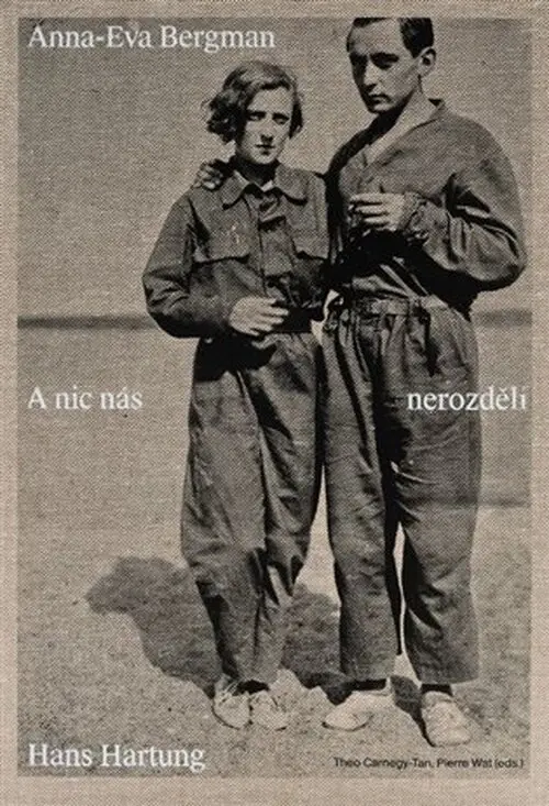 Anna-Eva Bergman a Hans Hartung: A nic nás nerozdělí - Pierre Wat