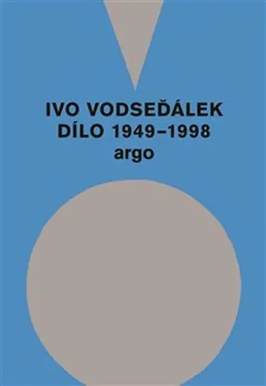 Ivo Vodseďálek: Dílo 1949 - 1998