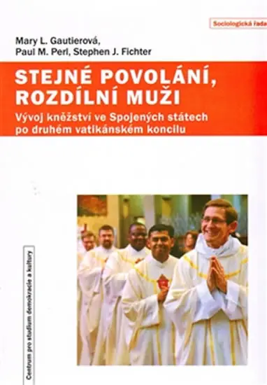 Stejné povolání, rozdílní muži - Vývoj kněžství ve Spojených státech po druhém vatikánském koncilu - Mary L. Gautier