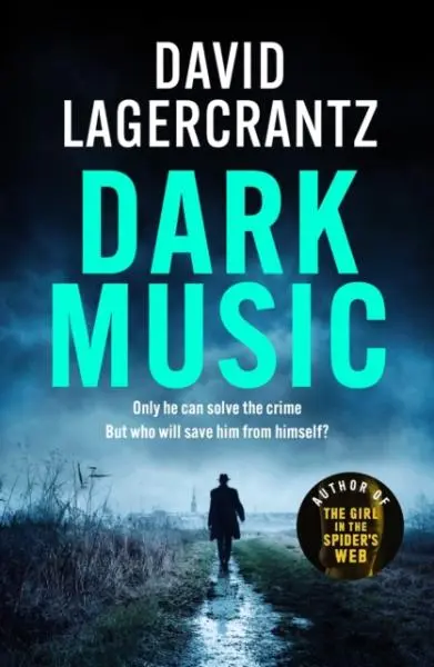 Dark Music: The gripping new thriller from the author of THE GIRL IN THE SPIDER´S WEB - David Lagercrantz