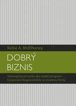 Dobrý biznis - Kellie A. McElhaney