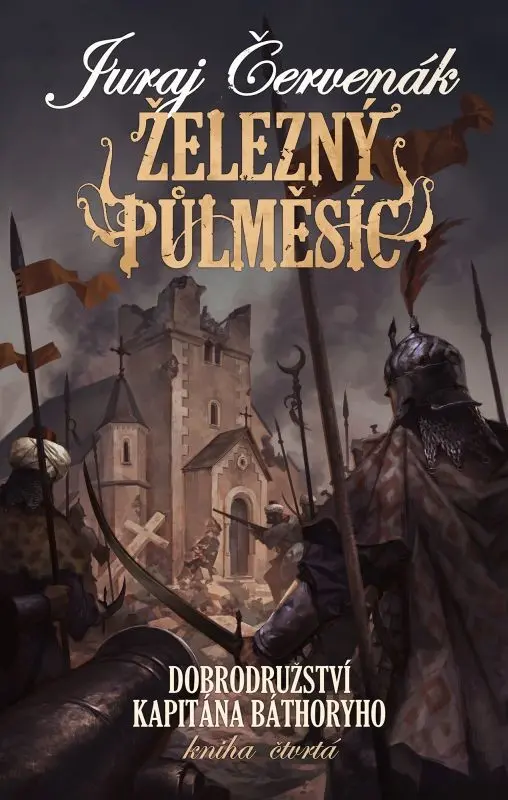 Železný půlměsíc (Dobrodružství kapitána Báthoryho (Kniha čtvrtá)),Železný půlměsíc (Dobrodružství kapitána Báthoryho (Kniha čtvrtá)) - kniha z katego