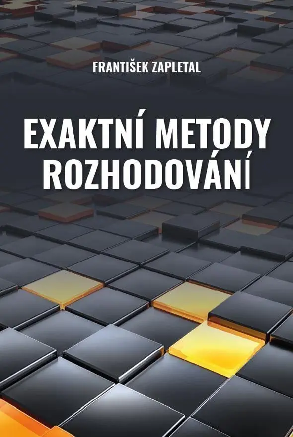 Exaktní metody rozhodování - František Zapletal
